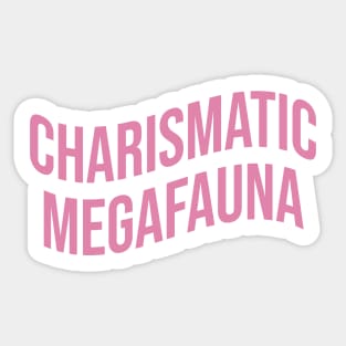 Charismatic Megafauna Sticker